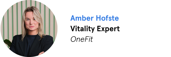 Benefits of physical activity - Amber Hofste - Vitality Expert - OneFit